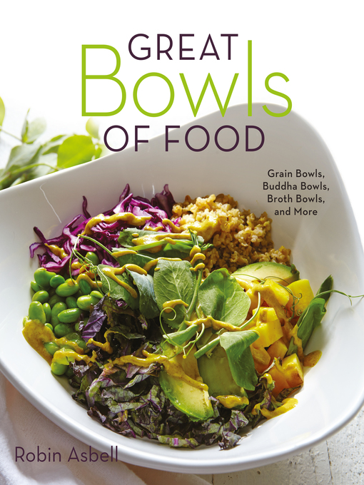 Title details for Great Bowls of Food by Robin Asbell - Wait list